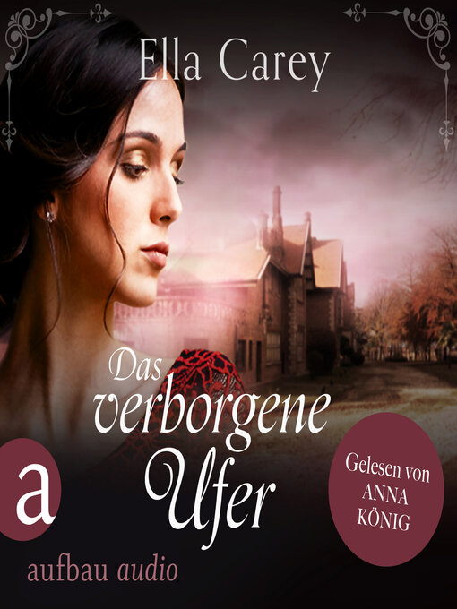 Title details for Das verborgene Ufer--Ein ergreifendes Familiengeheimnis--Schatten der Vergangenheit, Band 4 by Ella Carey - Available